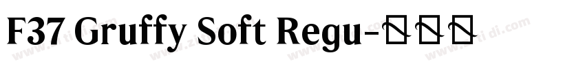F37 Gruffy Soft Regu字体转换